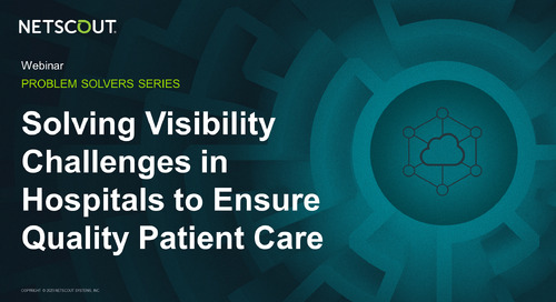 Solving Visibility Challenges in Hospitals to Ensure Quality Patient Care