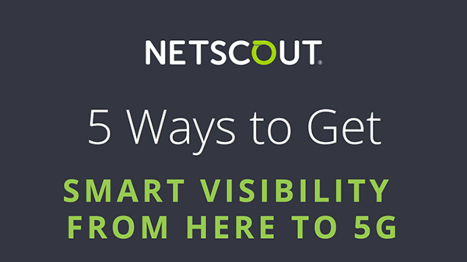 5 Ways to Get Smart Visibility From Here to 5G